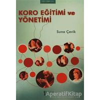 Koro Eğitimi ve Yönetimi - Suna Çevik - Müzik Eğitimi Yayınları