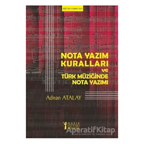 Nota Yazım Kuralları ve Türk Müziğinde Nota Yazımı - Adnan Atalay - Müzik Eğitimi Yayınları