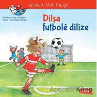 Dilşa Futbole Dilize - Liane Schneider - Nubihar Yayınları