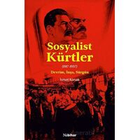 Sosyalist Kürtler - (1917-1937) Devrim, İnşa, Sürgün - İsmet Konak - Nubihar Yayınları