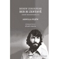 Berew Zerdeperr - Ber Bi Zertave - Abdulla Peşew - Nubihar Yayınları