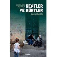 Bir Asimilasyon Aracı Olarak Kentler ve Kürtler - Barış A. Çobanoğlu - Nubihar Yayınları