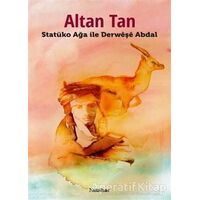 Statüko Ağa ile Derweşe Abdal - Altan Tan - Nubihar Yayınları