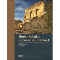 Sinop - Balatlar Kazısı ve Buluntular I - Kolektif - Kitabevi Yayınları