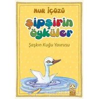 Şipşirin Öyküler : Şaşkın Kuğu Yavrusu - Nur İçözü - Altın Kitaplar