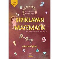 Gıdıklayan Matematik - Kim Demiş Matematik Sıkıcı Diye - Çıkarma İşlemi