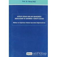 Avrupa İnsan Hakları Mahkemesi Abdolkhani ve Karimnia- Türkiye Davası - Nuray Ekşi - Beta Yayınevi