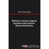 Mahkeme Kararları Işığında Suçluların İltica Sistemi Dışında Bırakılması