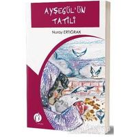 Ayşegülün Tatili - Nuray Ertığrak - Herdem Kitap