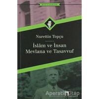 İslam ve İnsan Mevlana ve Tasavvuf - Nurettin Topçu - Dergah Yayınları