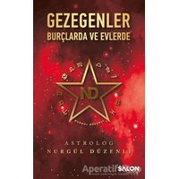 Gezegenler Burçlarda ve Evlerde - Nurgül Düzenli - Salon Yayınları