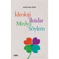 İdeoloji İktidar Medya Söylem - Nuri Paşa Özer - Çizgi Kitabevi Yayınları