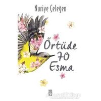 Örtüde 70 Esma - Nuriye Çeleğen - Timaş Yayınları