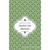 Denizin Son Martıları - Nurullah Genç - Timaş Yayınları