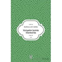Yürüyelim Seninle İstanbul’da - Nurullah Genç - Timaş Yayınları