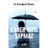 Kader Tatil Yapmaz - O. Ertuğrul Önen - Doğan Solibri