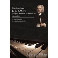 Disiplinler Arası J. S. Bach Çalışma Yöntem ve Teknikleri (Piyano İçin)