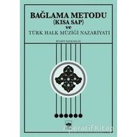 Bağlama Metodu (Kısa Sap) ve Türk Halk Müziği Nazariyatı - Bülent Kılıçaslan - Ötüken Neşriyat