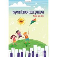 Yaşamın İçinden Çocuk Şarkıları - Mehmet Şahin Akıncı - Müzik Eğitimi Yayınları