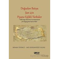 Doğudan Batıya Şan için Piyano Eşlikli Türküler - Satı Doğanyiğit Yıldız - Gece Kitaplığı