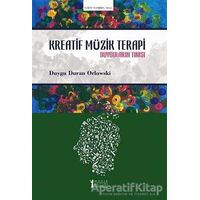 Kreatif Müzik Terapi - Duygu Duran Orlowski - Müzik Eğitimi Yayınları