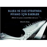 Blues ve Caz Etrafında Piyano İçin Eserler - Ercan Baş - Gece Kitaplığı