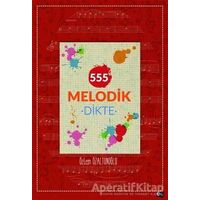 555 Melodik Dikte - Özlem Özaltunoğlu - Gece Kitaplığı