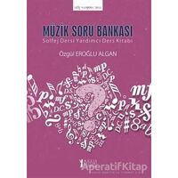 Müzik Soru Bankası - Özgül Eroğlu Algan - Müzik Eğitimi Yayınları