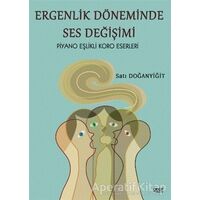 Ergenlik Döneminde Ses Değişimi - Satı Doğanyiğit - Gece Kitaplığı