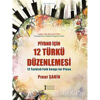 Piyano için 12 Türkü Düzenlemesi - Pınar Şahin - Müzik Eğitimi Yayınları