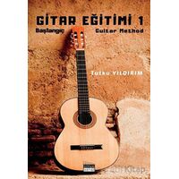 Gitar Eğitimi 1 - Tutku Yıldırım - Siyah Beyaz Yayınları