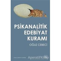Psikanalitik Edebiyat Kuramı - Oğuz Cebeci - İthaki Yayınları