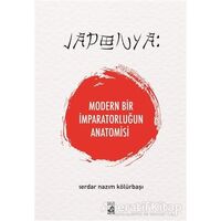 Japonya: Modern Bir İmparatorluğun Anatomisi - Serdar Nazım Kölürbaşı - Küsurat Yayınları