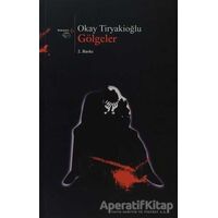 Gölgeler - Okay Tiryakioğlu - Beyan Yayınları