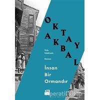 İnsan Bir Ormandır - Oktay Akbal - Doğan Kitap