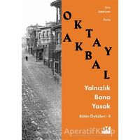 Yalnızlık Bana Yasak - Oktay Akbal - Doğan Kitap