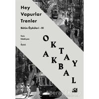 Hey Vapurlar Trenler - Oktay Akbal - Doğan Kitap