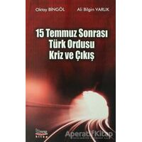 15 Temmuz Sonrası Türk Ordusu Kriz ve Çıkış - Oktay Bingöl - Barış Kitap