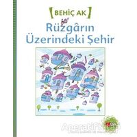 Rüzgarın Üzerindeki Şehir - Behiç Ak - Can Çocuk Yayınları