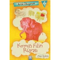 Artık Okuyorum 4: Kırmızı Filin Rüyası - Nur İçözü - Altın Kitaplar