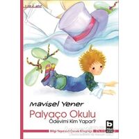 Palyaço Okulu - Ödevimi Kim Yapar? - Mavisel Yener - Bilgi Yayınevi