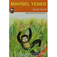 Uçan Goril - Mavisel Yener - Bilgi Yayınevi
