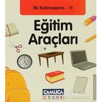 İlk Kelimelerim 11: Eğitim Araçları - Bilal Gezer - Çamlıca Çocuk Yayınları