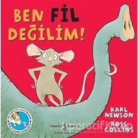 Ben Fil Değilim! - Karl Newson - İş Bankası Kültür Yayınları