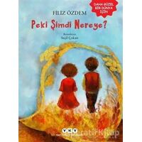 Peki Şimdi Nereye? - Filiz Özdem - Yapı Kredi Yayınları