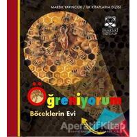 Öğreniyorum - Böceklerin Evi - Kolektif - Marsık Kitap