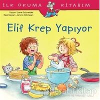 Elif Krep Yapıyor - Liane Schneider - İş Bankası Kültür Yayınları
