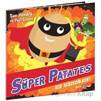 Süper Patates - Koş Sebzecik Koş! - Sue Hendra - Beta Kids