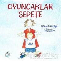 Oyuncaklar Sepete - Banu Çankaya - Pötikare Yayıncılık