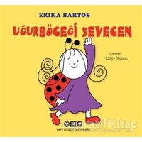 Uğurböceği Sevecen - Erika Bartos - Yapı Kredi Yayınları